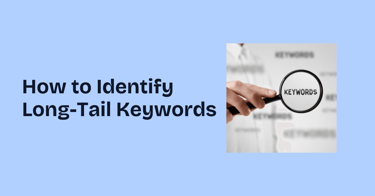How to Identify Long-Tail Keywords Your B2B Buyers Are Already Searching For