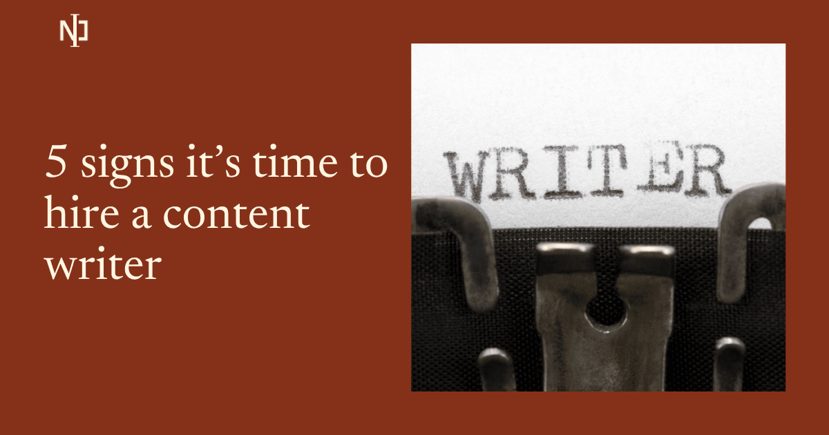 5 signs it’s time to hire a content writer