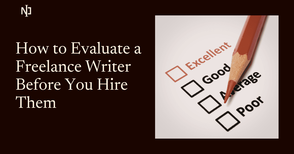 How to Evaluate a Freelance Writer Before You Hire Them